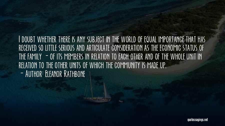 Eleanor Rathbone Quotes: I Doubt Whether There Is Any Subject In The World Of Equal Importance That Has Received So Little Serious And