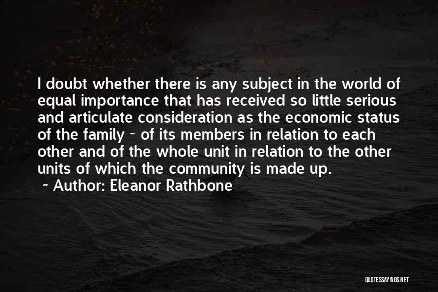 Eleanor Rathbone Quotes: I Doubt Whether There Is Any Subject In The World Of Equal Importance That Has Received So Little Serious And