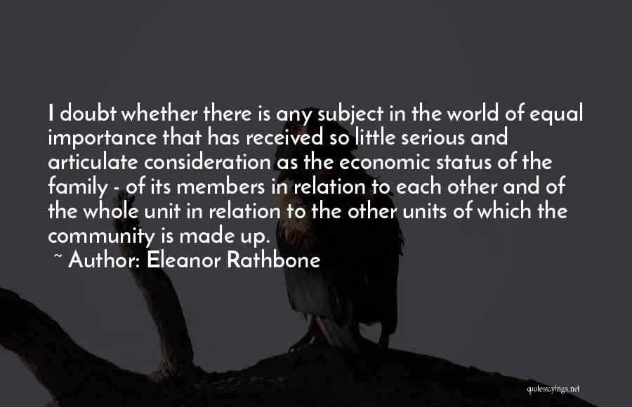 Eleanor Rathbone Quotes: I Doubt Whether There Is Any Subject In The World Of Equal Importance That Has Received So Little Serious And