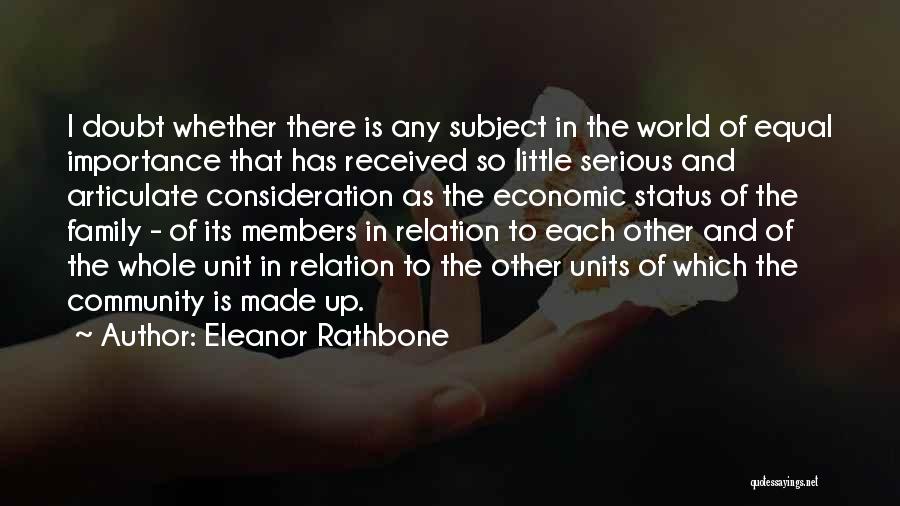 Eleanor Rathbone Quotes: I Doubt Whether There Is Any Subject In The World Of Equal Importance That Has Received So Little Serious And