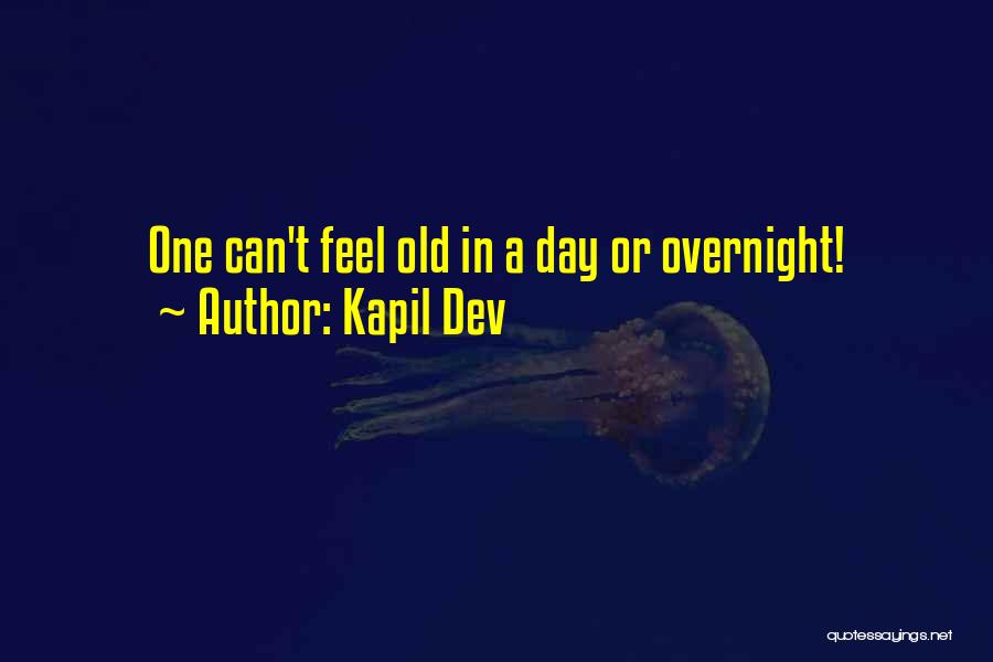 Kapil Dev Quotes: One Can't Feel Old In A Day Or Overnight!