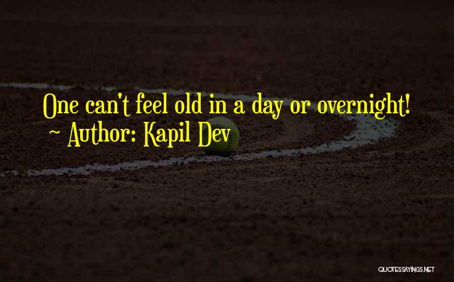 Kapil Dev Quotes: One Can't Feel Old In A Day Or Overnight!