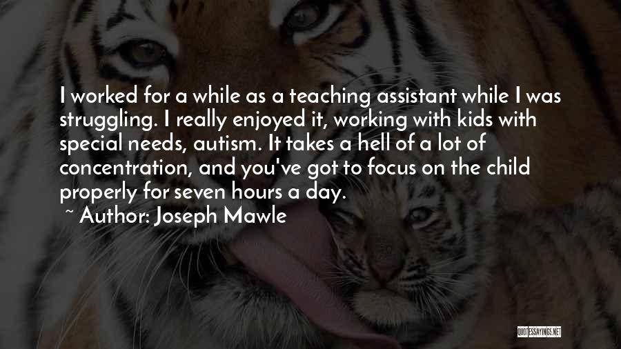 Joseph Mawle Quotes: I Worked For A While As A Teaching Assistant While I Was Struggling. I Really Enjoyed It, Working With Kids