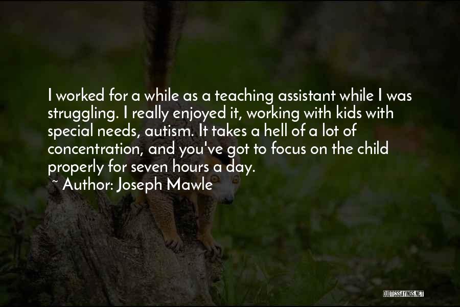 Joseph Mawle Quotes: I Worked For A While As A Teaching Assistant While I Was Struggling. I Really Enjoyed It, Working With Kids