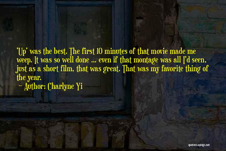 Charlyne Yi Quotes: 'up' Was The Best. The First 10 Minutes Of That Movie Made Me Weep. It Was So Well Done ...