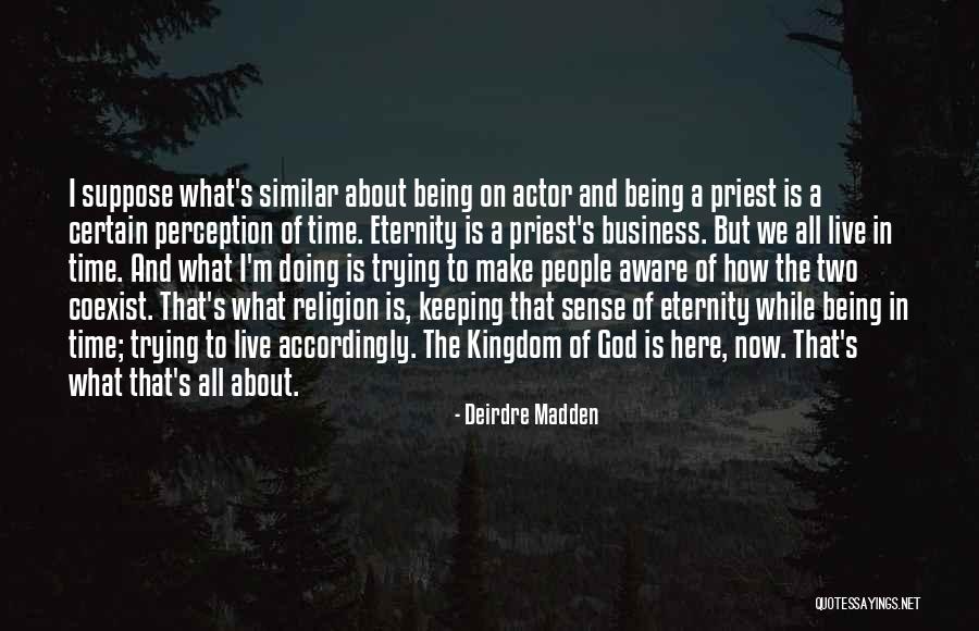 143rd Mp Quotes By Deirdre Madden 143rd Mp Quotes By Deirdre Madden