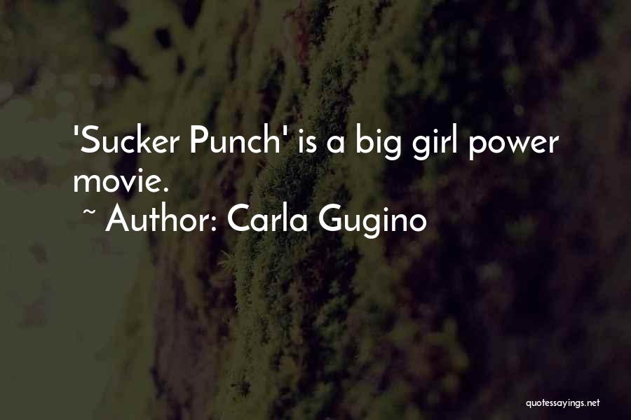 Carla Gugino Quotes: 'sucker Punch' Is A Big Girl Power Movie.