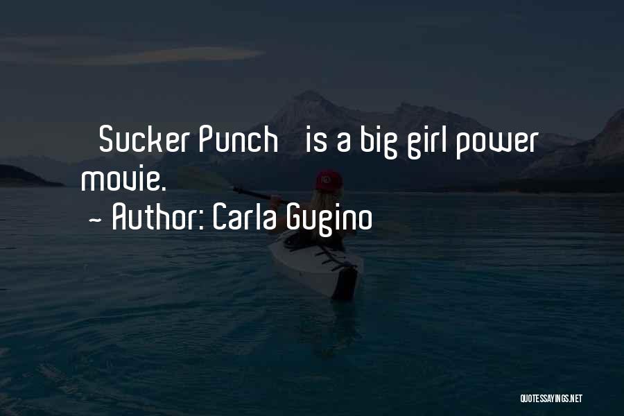 Carla Gugino Quotes: 'sucker Punch' Is A Big Girl Power Movie.