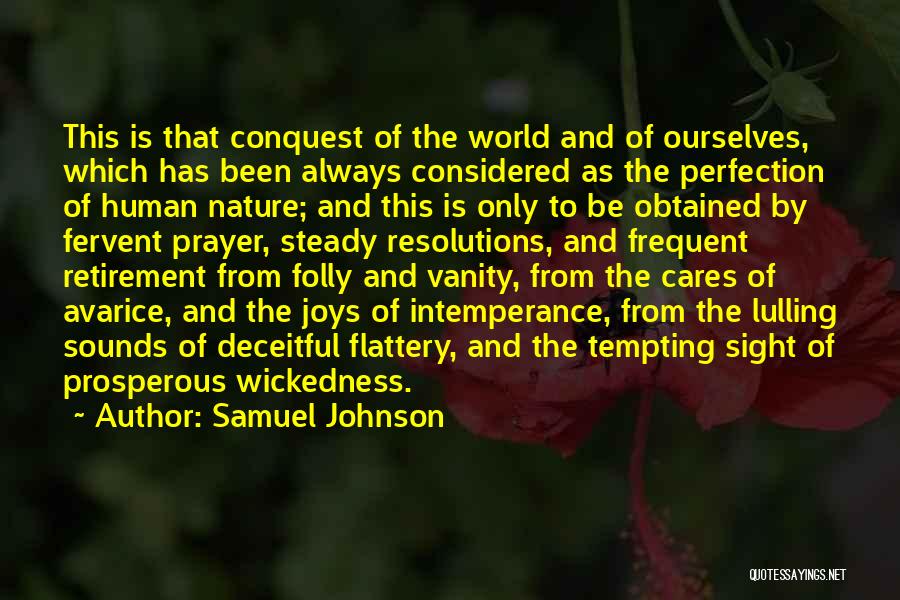 Samuel Johnson Quotes: This Is That Conquest Of The World And Of Ourselves, Which Has Been Always Considered As The Perfection Of Human