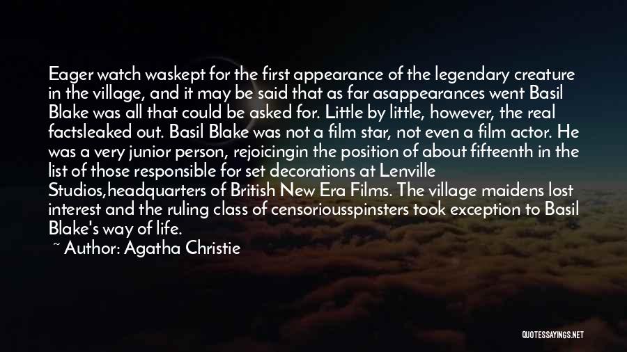 Agatha Christie Quotes: Eager Watch Waskept For The First Appearance Of The Legendary Creature In The Village, And It May Be Said That