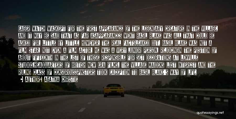 Agatha Christie Quotes: Eager Watch Waskept For The First Appearance Of The Legendary Creature In The Village, And It May Be Said That