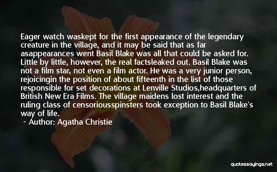 Agatha Christie Quotes: Eager Watch Waskept For The First Appearance Of The Legendary Creature In The Village, And It May Be Said That