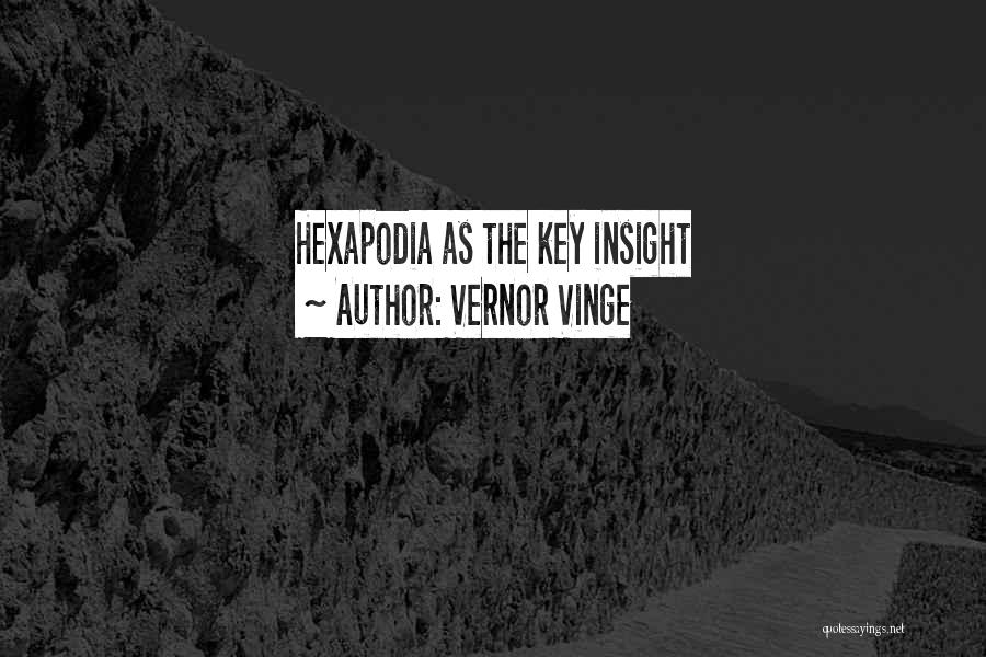 Vernor Vinge Quotes: Hexapodia As The Key Insight