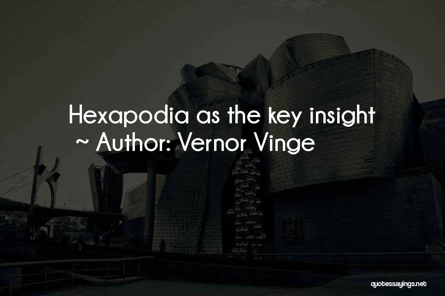 Vernor Vinge Quotes: Hexapodia As The Key Insight