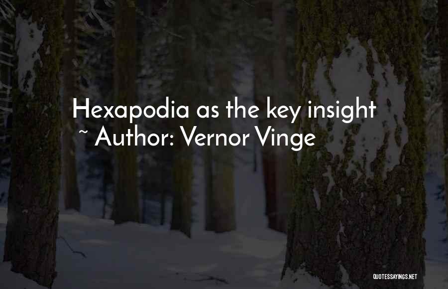 Vernor Vinge Quotes: Hexapodia As The Key Insight