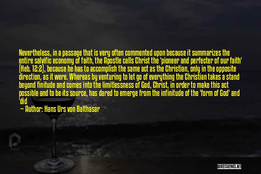 Hans Urs Von Balthasar Quotes: Nevertheless, In A Passage That Is Very Often Commented Upon Because It Summarizes The Entire Salvific Economy Of Faith, The