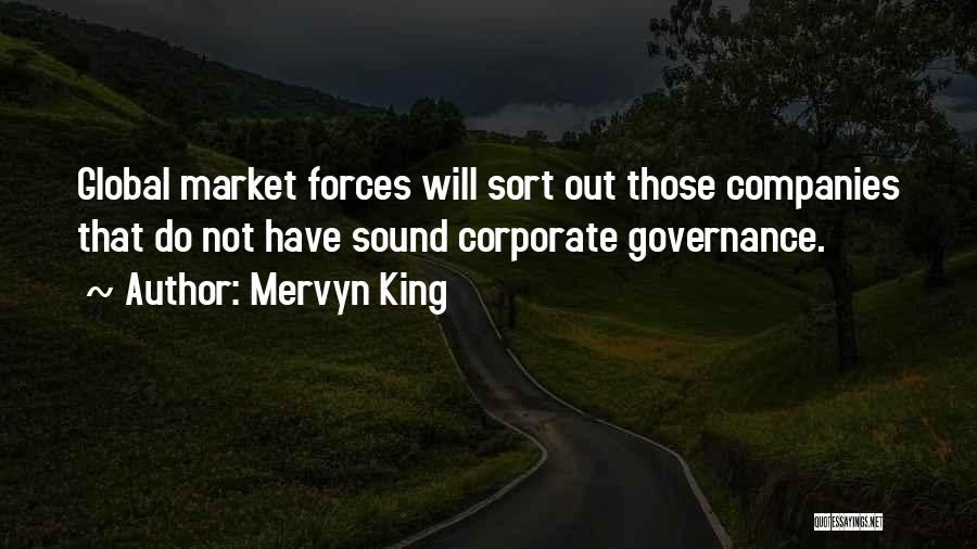 Mervyn King Quotes: Global Market Forces Will Sort Out Those Companies That Do Not Have Sound Corporate Governance.