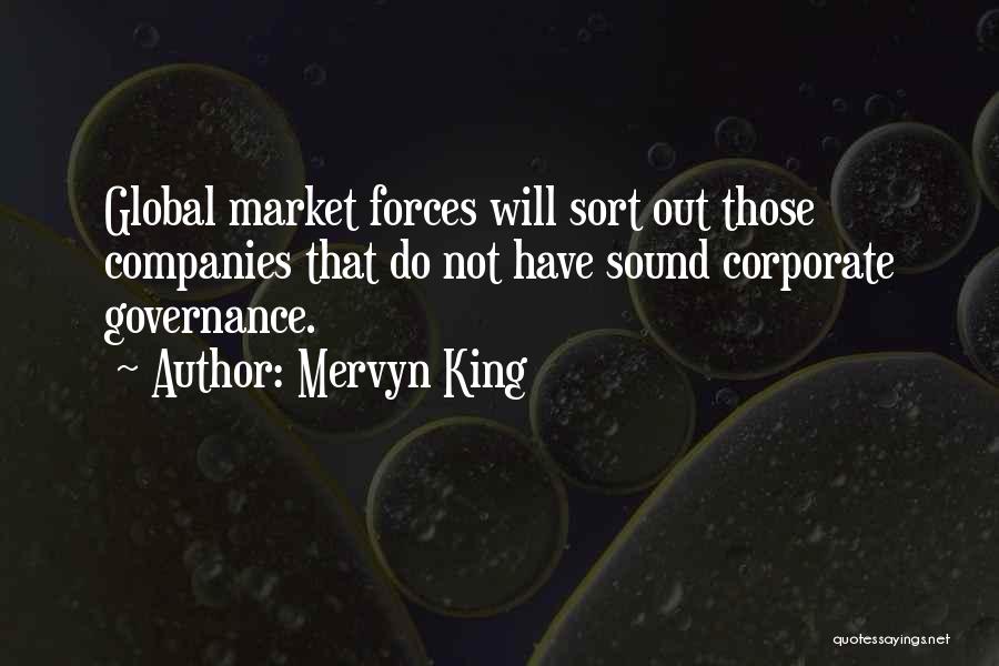 Mervyn King Quotes: Global Market Forces Will Sort Out Those Companies That Do Not Have Sound Corporate Governance.