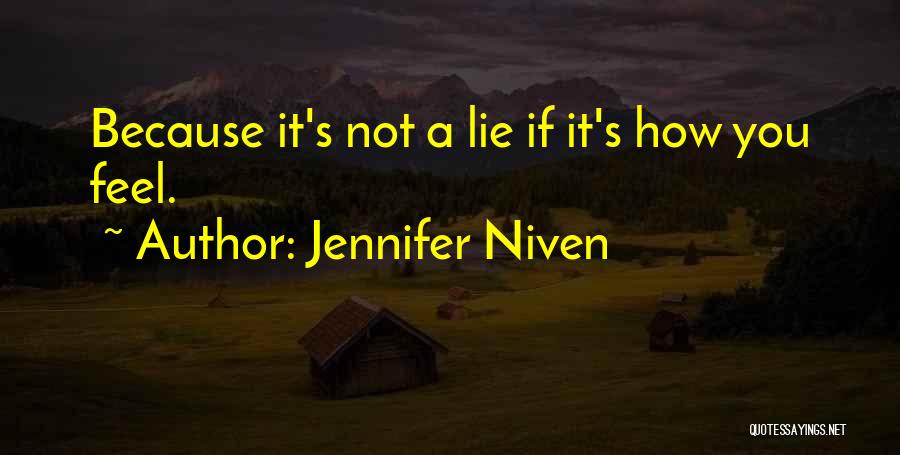 Jennifer Niven Quotes: Because It's Not A Lie If It's How You Feel.