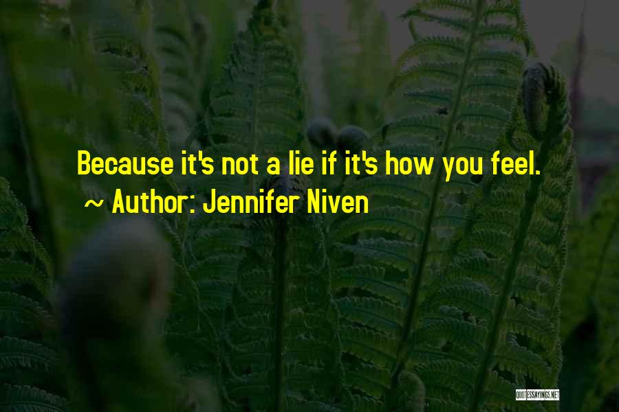 Jennifer Niven Quotes: Because It's Not A Lie If It's How You Feel.