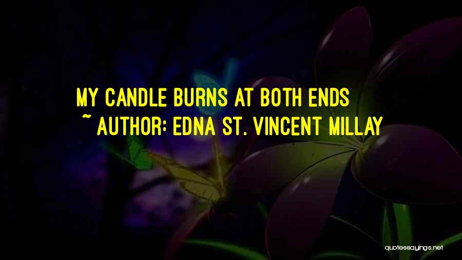 Edna St. Vincent Millay Quotes: My Candle Burns At Both Ends