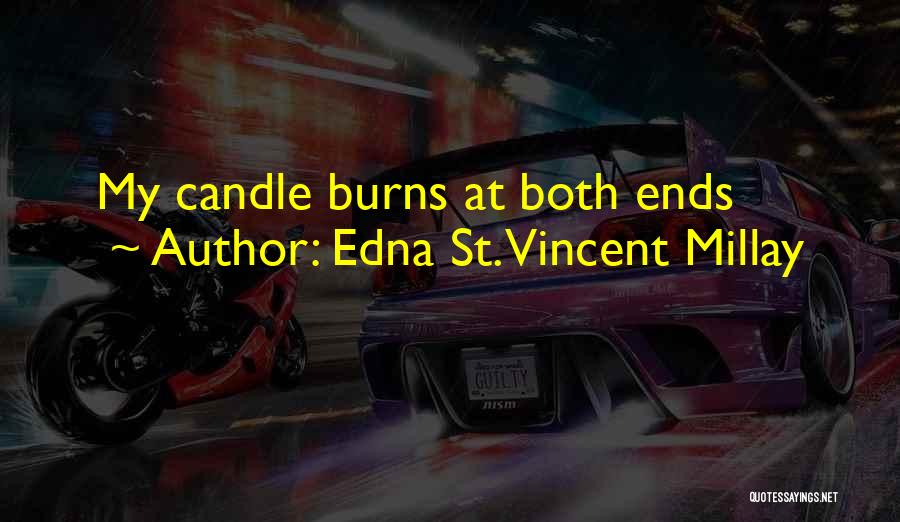 Edna St. Vincent Millay Quotes: My Candle Burns At Both Ends