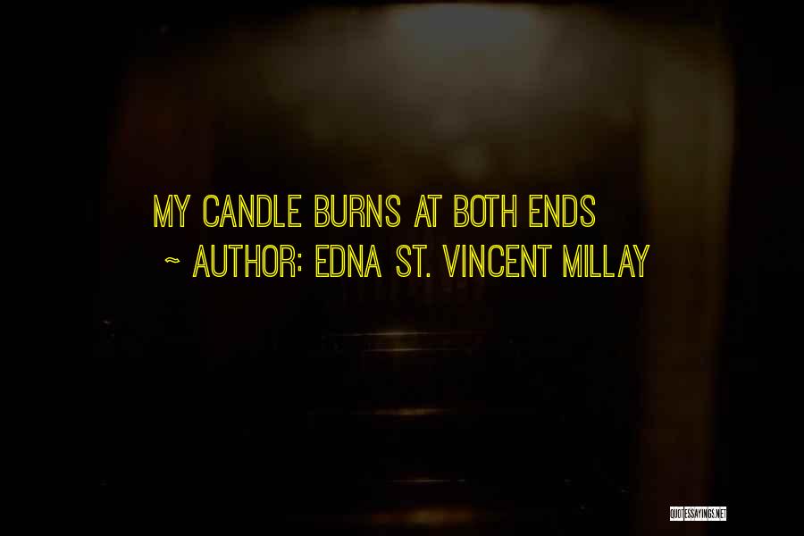 Edna St. Vincent Millay Quotes: My Candle Burns At Both Ends