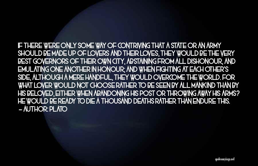 Plato Quotes: If There Were Only Some Way Of Contriving That A State Or An Army Should Be Made Up Of Lovers