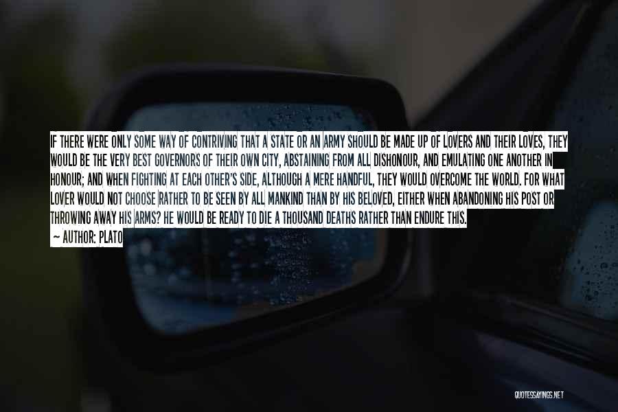 Plato Quotes: If There Were Only Some Way Of Contriving That A State Or An Army Should Be Made Up Of Lovers
