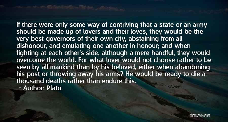 Plato Quotes: If There Were Only Some Way Of Contriving That A State Or An Army Should Be Made Up Of Lovers