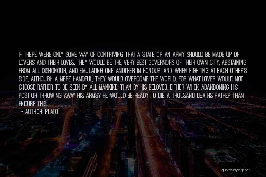 Plato Quotes: If There Were Only Some Way Of Contriving That A State Or An Army Should Be Made Up Of Lovers