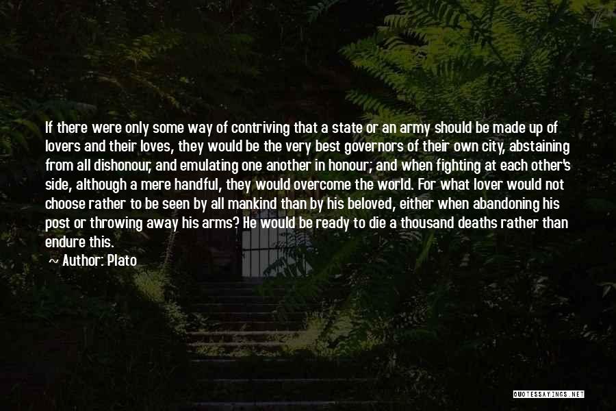 Plato Quotes: If There Were Only Some Way Of Contriving That A State Or An Army Should Be Made Up Of Lovers