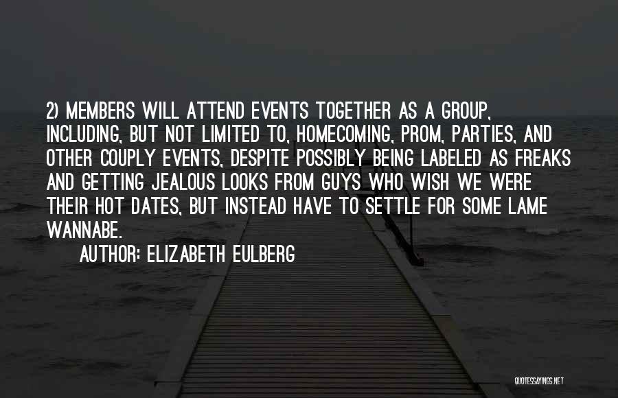 Elizabeth Eulberg Quotes: 2) Members Will Attend Events Together As A Group, Including, But Not Limited To, Homecoming, Prom, Parties, And Other Couply