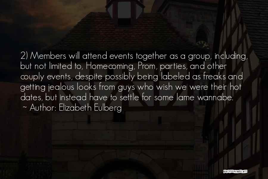 Elizabeth Eulberg Quotes: 2) Members Will Attend Events Together As A Group, Including, But Not Limited To, Homecoming, Prom, Parties, And Other Couply