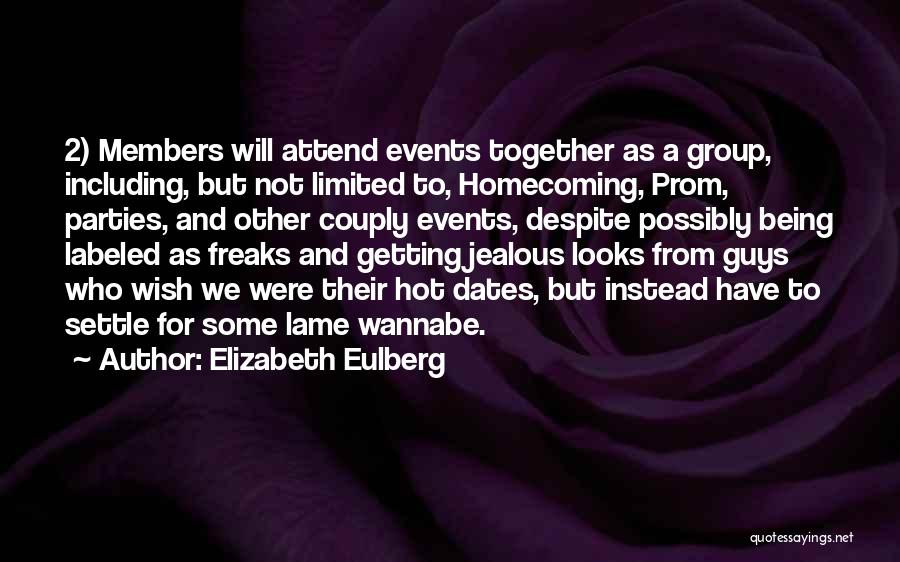 Elizabeth Eulberg Quotes: 2) Members Will Attend Events Together As A Group, Including, But Not Limited To, Homecoming, Prom, Parties, And Other Couply