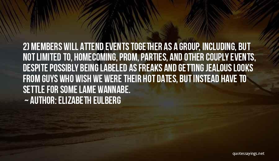 Elizabeth Eulberg Quotes: 2) Members Will Attend Events Together As A Group, Including, But Not Limited To, Homecoming, Prom, Parties, And Other Couply