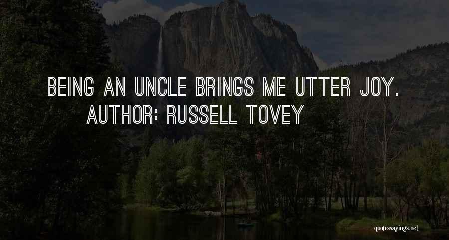 Russell Tovey Quotes: Being An Uncle Brings Me Utter Joy.