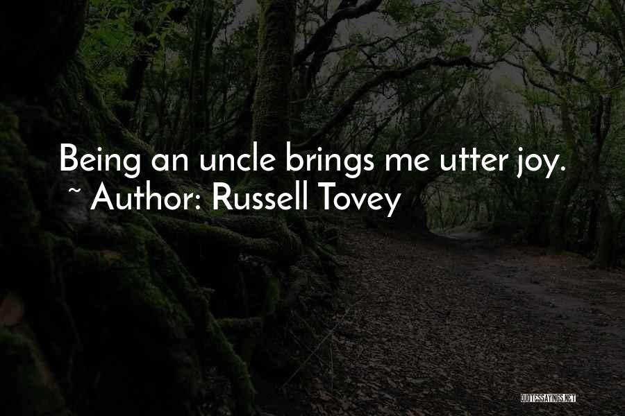 Russell Tovey Quotes: Being An Uncle Brings Me Utter Joy.