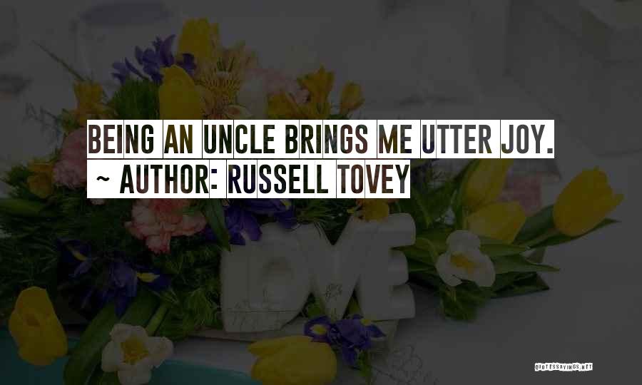 Russell Tovey Quotes: Being An Uncle Brings Me Utter Joy.