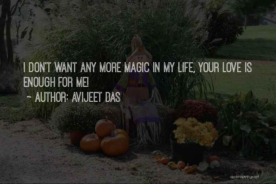 Avijeet Das Quotes: I Don't Want Any More Magic In My Life, Your Love Is Enough For Me!