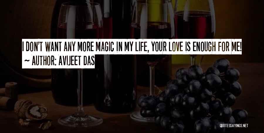Avijeet Das Quotes: I Don't Want Any More Magic In My Life, Your Love Is Enough For Me!