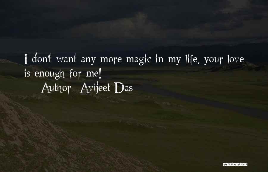 Avijeet Das Quotes: I Don't Want Any More Magic In My Life, Your Love Is Enough For Me!