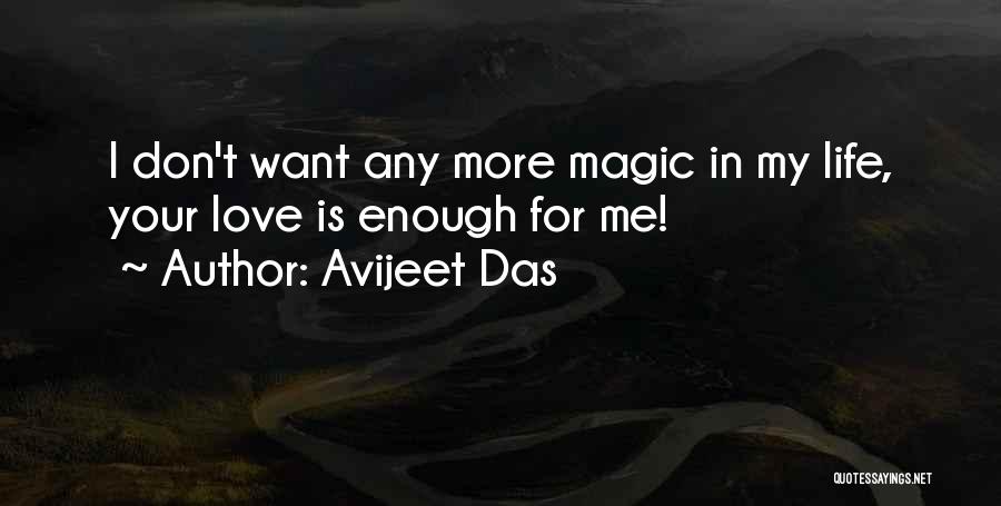 Avijeet Das Quotes: I Don't Want Any More Magic In My Life, Your Love Is Enough For Me!