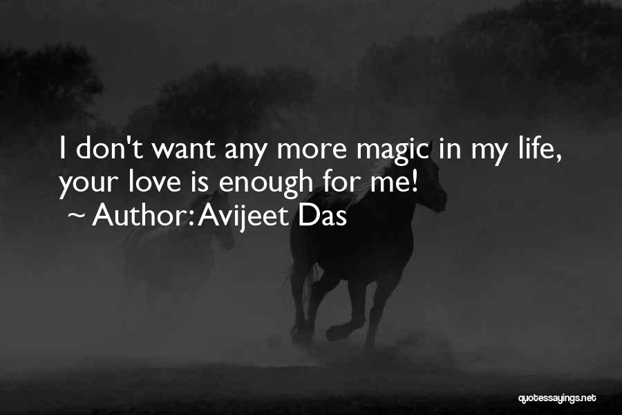 Avijeet Das Quotes: I Don't Want Any More Magic In My Life, Your Love Is Enough For Me!