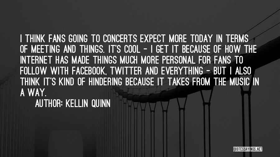 Kellin Quinn Quotes: I Think Fans Going To Concerts Expect More Today In Terms Of Meeting And Things. It's Cool - I Get