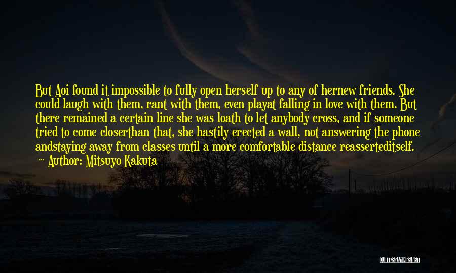 Mitsuyo Kakuta Quotes: But Aoi Found It Impossible To Fully Open Herself Up To Any Of Hernew Friends. She Could Laugh With Them,