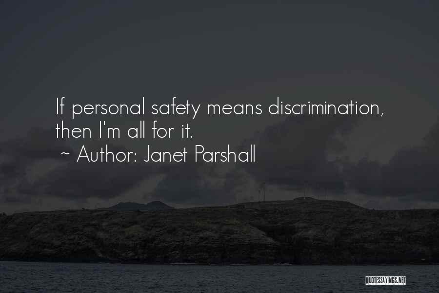 Janet Parshall Quotes: If Personal Safety Means Discrimination, Then I'm All For It.