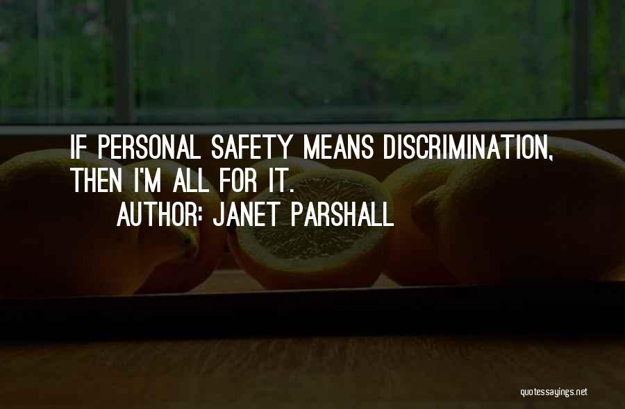 Janet Parshall Quotes: If Personal Safety Means Discrimination, Then I'm All For It.