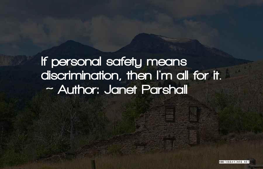 Janet Parshall Quotes: If Personal Safety Means Discrimination, Then I'm All For It.