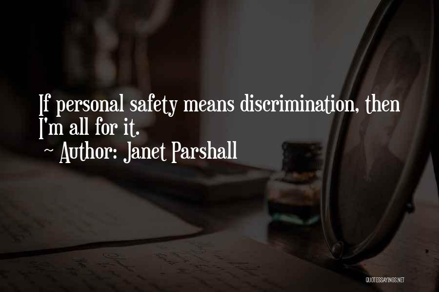 Janet Parshall Quotes: If Personal Safety Means Discrimination, Then I'm All For It.